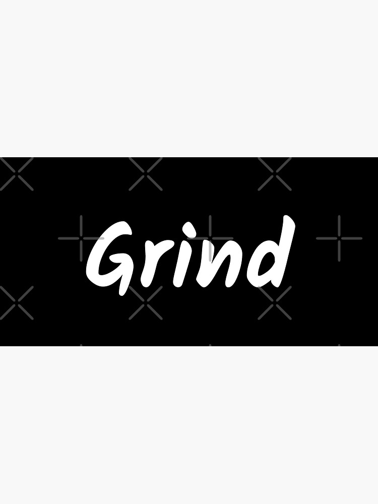Grind by inspire-gifts