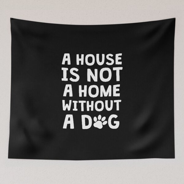 Item preview, A house is not a home without a dog designed and sold by kailukask.