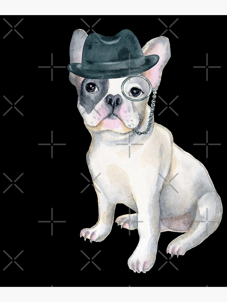 “Frenchie French Bulldog Gangster Hat monocle Dogs In Clothes” Art