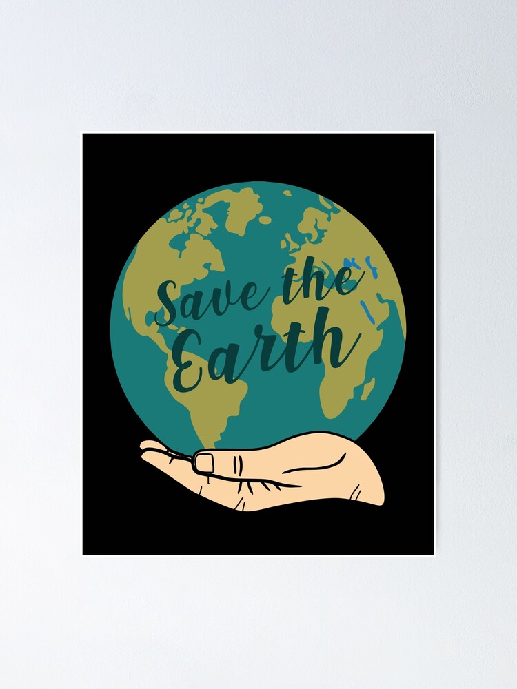 Save The Planet Earth In Human Hand Earth Day Awareness Cute Poster By Alenaz Redbubble