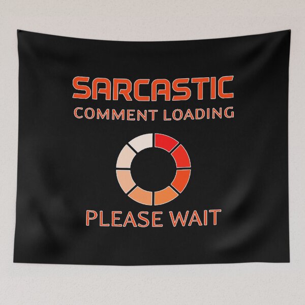 Item preview, Sarcastic Comment Loading designed and sold by Vroomie.