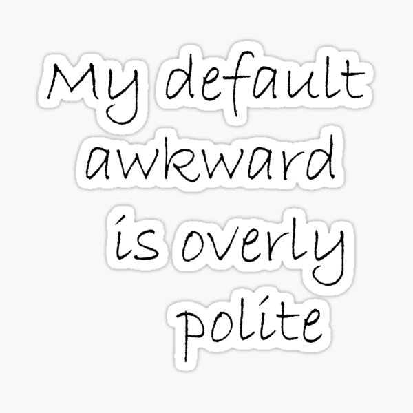 Default awkward Sticker