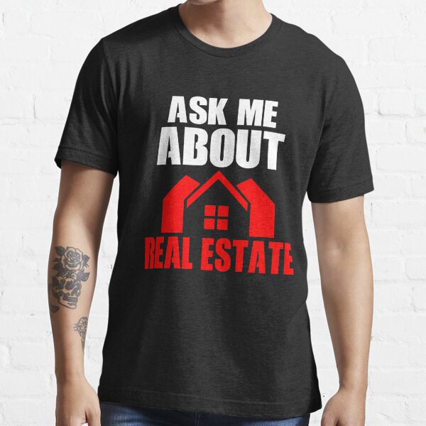 Ask Me About Real Estate Essential T-Shirt