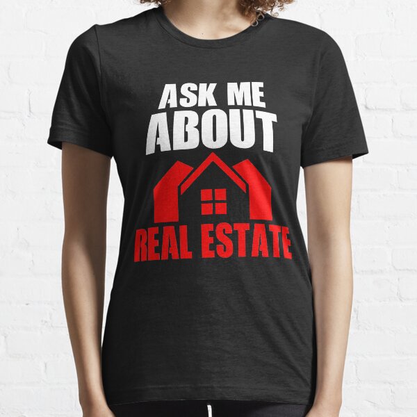 Ask Me About Real Estate Essential T-Shirt