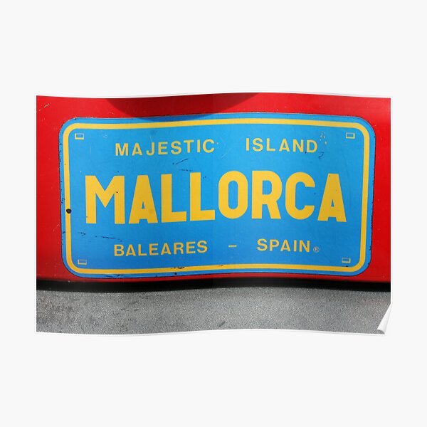 Mallorca Bold, Bright & Beautiful like it or not! Poster