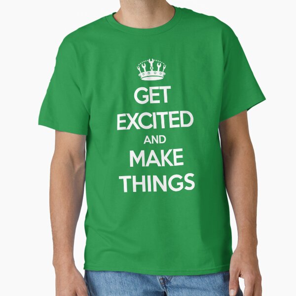 Aperçu de l'œuvre Obtenez excité et faire des choses créée et vendue par savethetshirt.