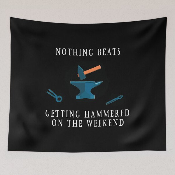 Item preview, Nothing beats getting hammered on the weekend blacksmith designed and sold by Vroomie.