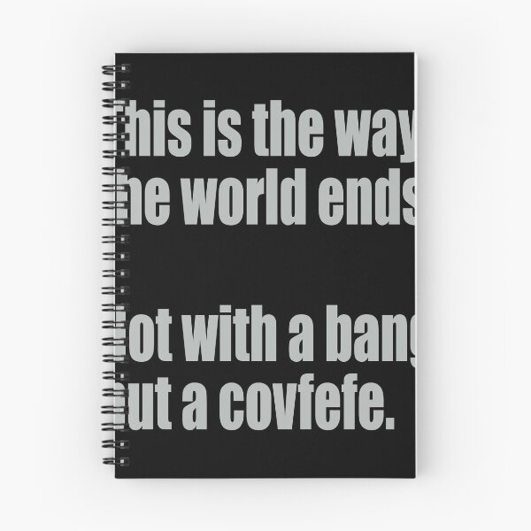 Item preview, This is The Way The World Ends Not With Bang But A Covfefe designed and sold by Vroomie.