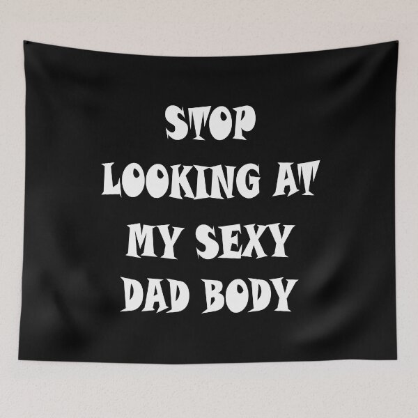 Item preview, Stop Looking Sexy Dad Body designed and sold by Vroomie.