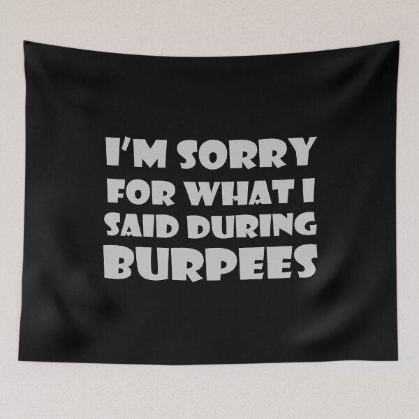 Item preview, Sorry For What I Said During Burpees designed and sold by Vroomie.
