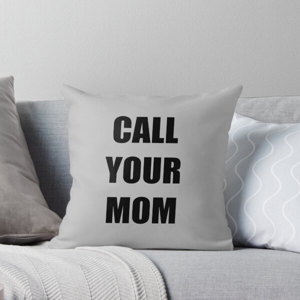 Item preview, Call Your Mom Throw Pillow (or Phone Case) designed and sold by starcloudsky.
