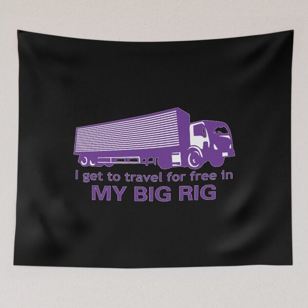 Item preview, I Get To Travel For Free In My Big Rig designed and sold by Vroomie.