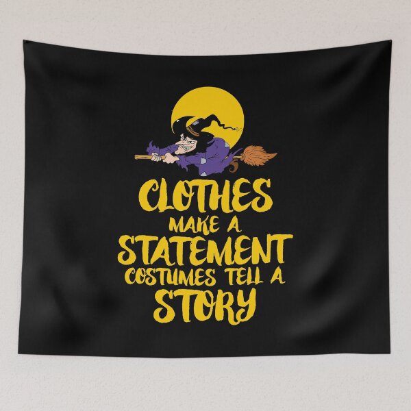 Item preview, Clothes Make A Statement Costumes Tell A Story designed and sold by Vroomie.