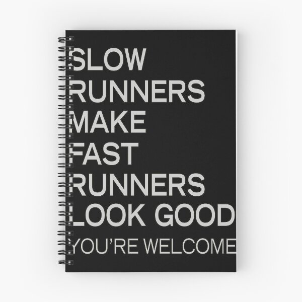 Item preview, Slow Runners Make Fast Runners Look Good designed and sold by Vroomie.