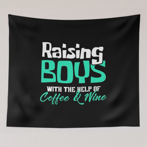 Item preview, Raising Boys with the Help of Coffee and Wine designed and sold by Designs4Less.