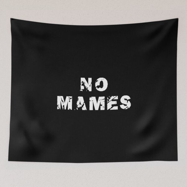 Item preview, No Mames, Funny Mexican, Spanish Gift designed and sold by Designs4Less.