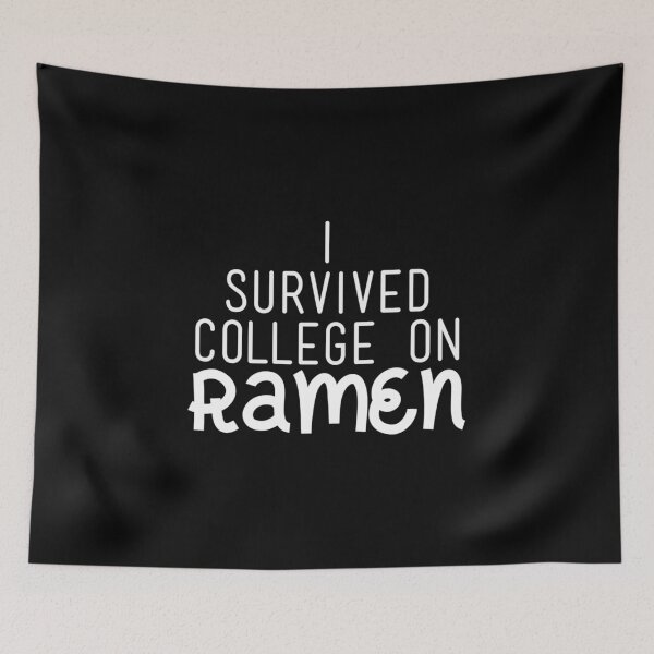 Item preview,  I Survived College On Ramen, Ramen Noodles, Ramen Life designed and sold by Designs4Less.