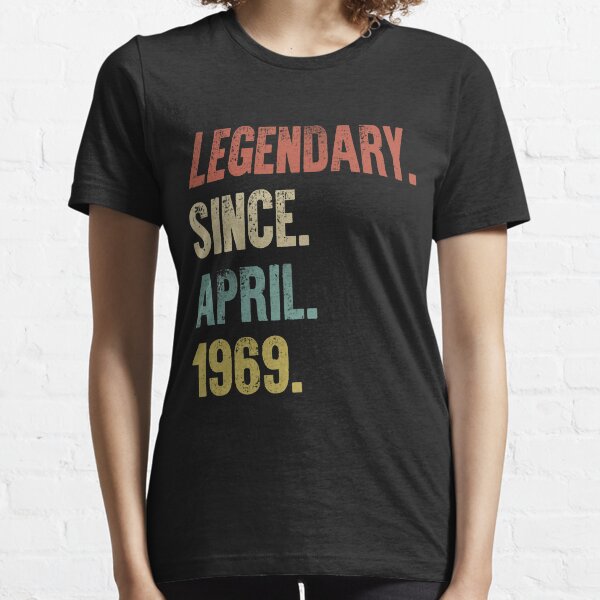 Retro Vintage 50th Birthday Legendary Since April 1969 Essential T-Shirt