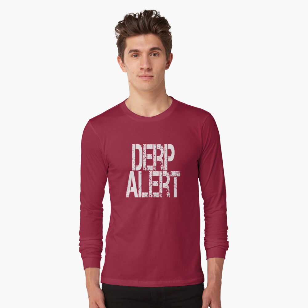 Derp Alter t-shirt for smacking down stupid people Long Sleeve T-Shirt