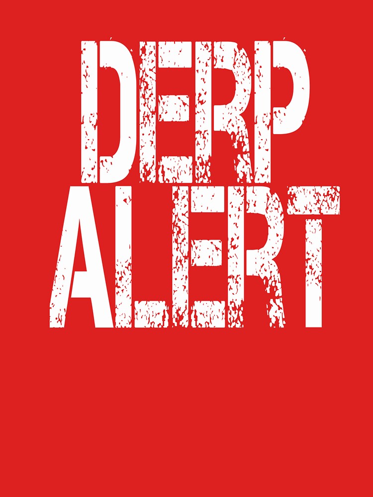 Derp Alter t-shirt for smacking down stupid people by Rightbrainwoman