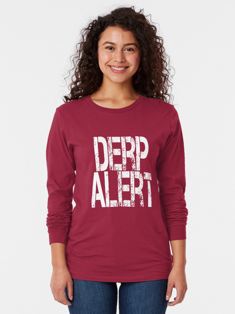 Alternate view of Derp Alter t-shirt for smacking down stupid people Long Sleeve T-Shirt