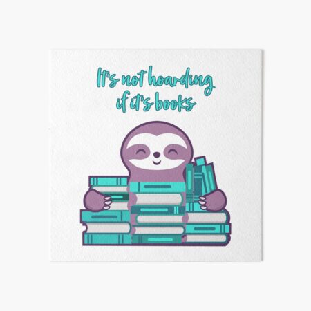 Sloth Hoarder Art Board Print