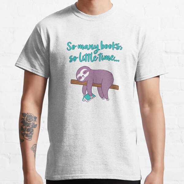 So Many Books, So Little Time Classic T-Shirt