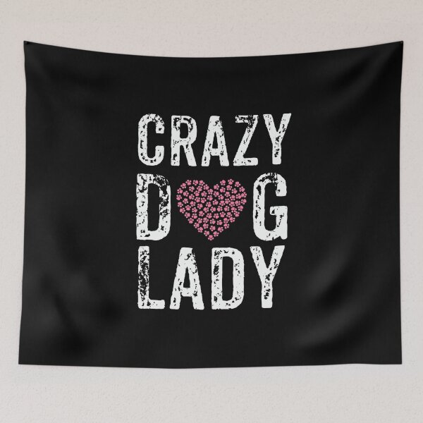 Item preview, Crazy Dog Lady Pink Paws, Dog Paws, Dog Mom designed and sold by Designs4Less.