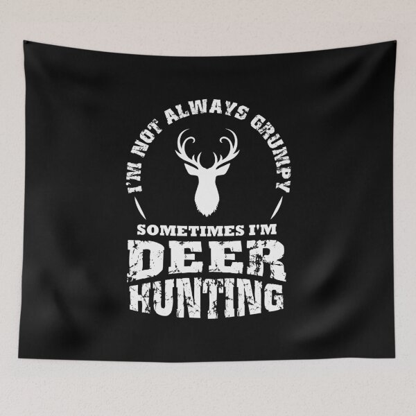 Item preview, I'm Not Always Grumpy Deer Hunting, Deer Antlers designed and sold by Designs4Less.