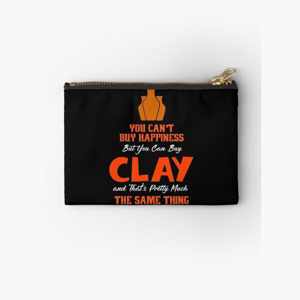 Item preview, You Can't Buy Happiness But You Can Buy Clay And That's Pretty Much The Same Thing, Pottery designed and sold by Designs4Less.