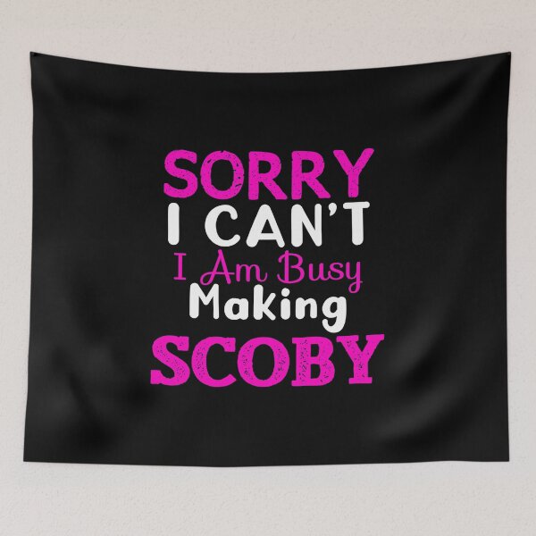 Item preview, Sorry I Cant I Am Busy Making Scoby, Booch, Kombucha Gift designed and sold by Designs4Less.