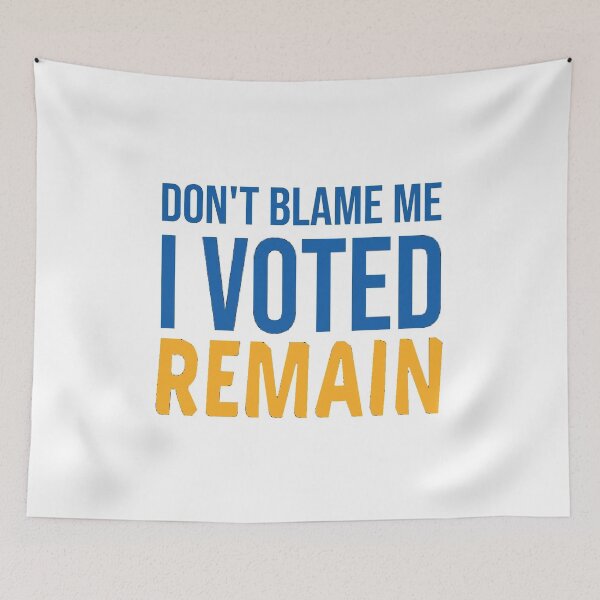 Item preview, Don't Blame Me I Voted Remain EU European Union Brexit Protest  designed and sold by RBEnt.