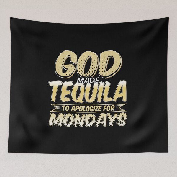Item preview, Funny Tequila Gift, Tequila Lover, God Made Tequila To Appoligize For Mondays designed and sold by Designs4Less.