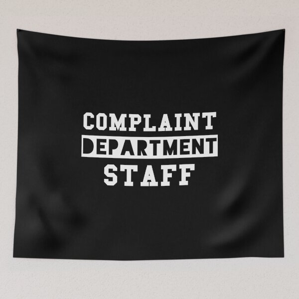 Item preview, Complaint Department Staff, No Complaining, Funny Parenting designed and sold by Designs4Less.