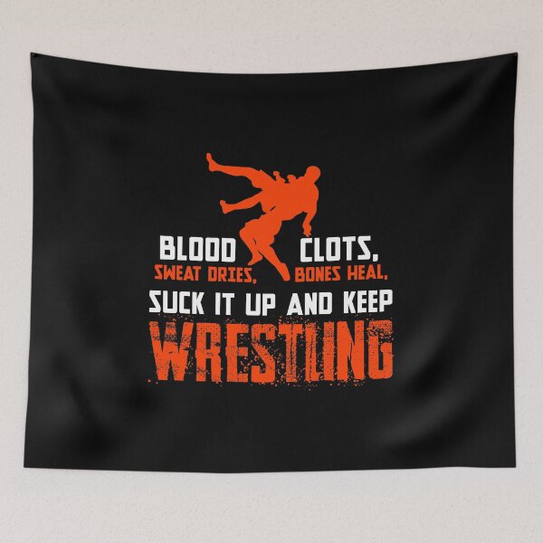 Item preview, Funny Wrestling Shirt, Blood Clots, Sweat Dries, Bones Heal Suck It Up and Keep Wrestling designed and sold by Designs4Less.