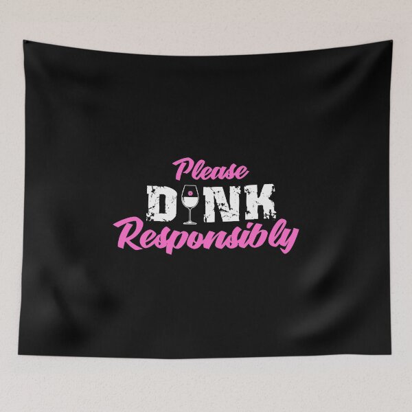 Item preview, Please Dink Responsibly designed and sold by Designs4Less.