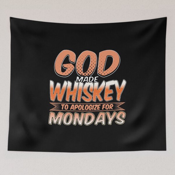 Item preview, Whiskey Gift, Whiskey Lover, God Made Whiskey To Appoligize For Mondays designed and sold by Designs4Less.