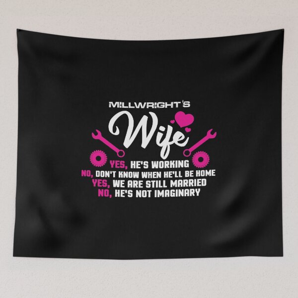 Item preview, Millwrights Wife, Life Of A Millwright's Wife designed and sold by Designs4Less.