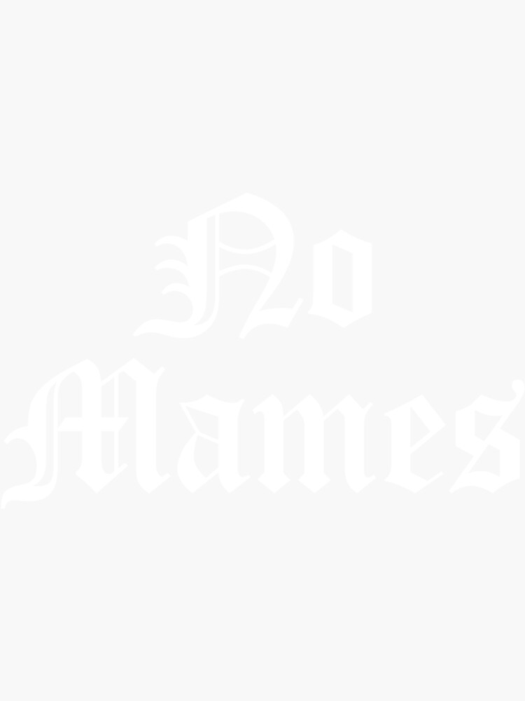 "No Mames, Funny Spanish Saying, Mexican Pride" Sticker by Designs4Less