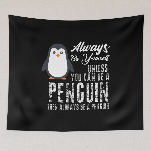 Item preview, Always be a Penguin, Cute Penguin, Penguin Lover designed and sold by Designs4Less.