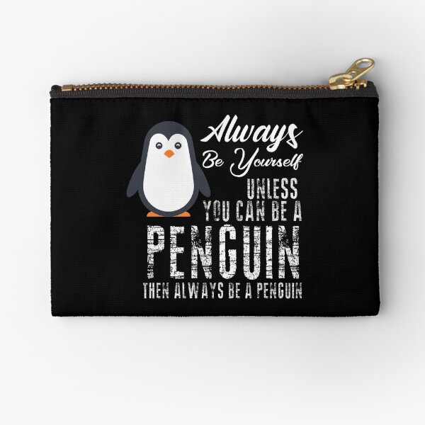 Item preview, Always be a Penguin, Cute Penguin, Penguin Lover designed and sold by Designs4Less.