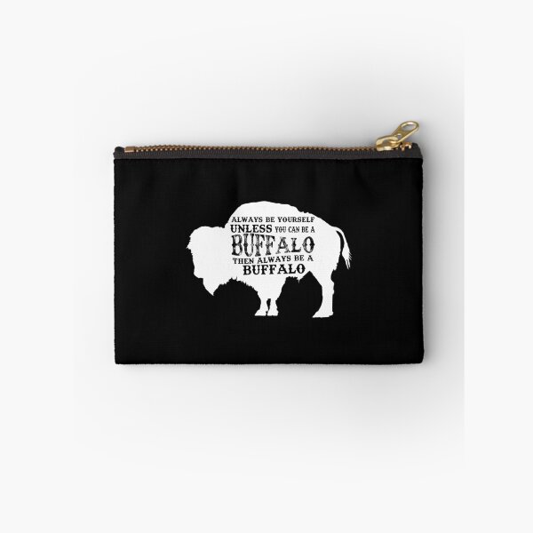 Item preview, Always Be Yourself Unless You Can Be A Buffalo, Bison Gift, Buffalo designed and sold by Designs4Less.