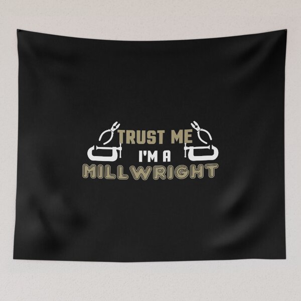Item preview, Trust Me I'm A Millwright, MIllwright Gift, Millwright Shirt designed and sold by Designs4Less.