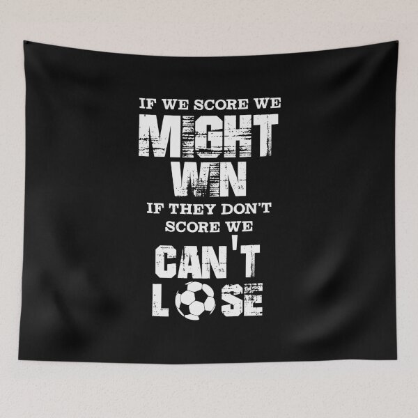 Item preview, Soccer Defender, If We Score We Might Win If They Don't Score We Can't Lose designed and sold by Designs4Less.