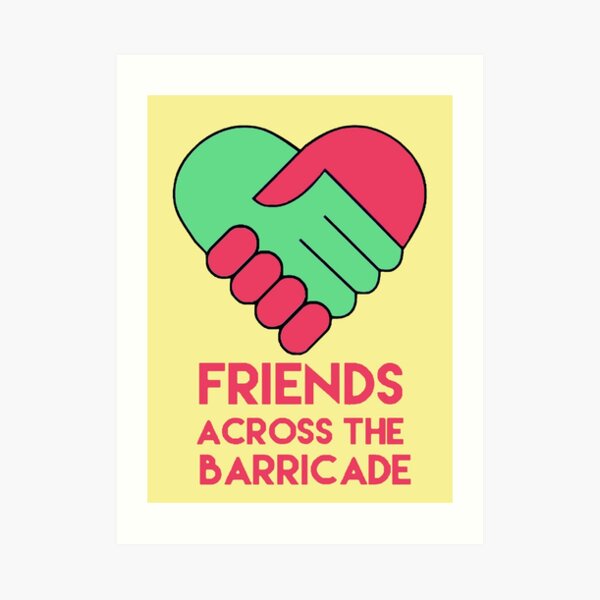 Friends Across the Barricade Art Print