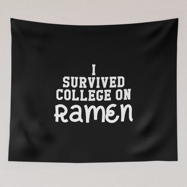 Item preview, I Survived College On Ramen, Foodie, Ramen Lover, Ramen Noodle designed and sold by Designs4Less.