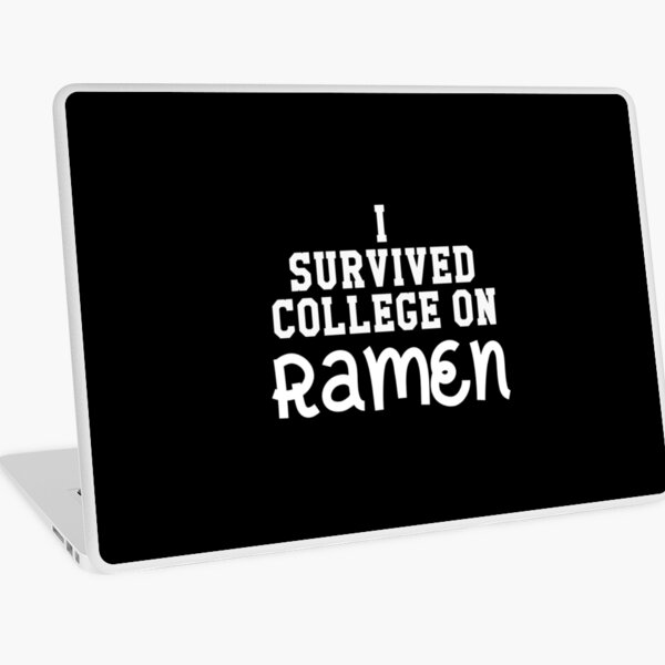 Artikel-Vorschau von Ich überlebte College auf Ramen, Feinschmecker, Ramen-Liebhaber, Ramen-Nudel, designt und verkauft von Designs4Less.