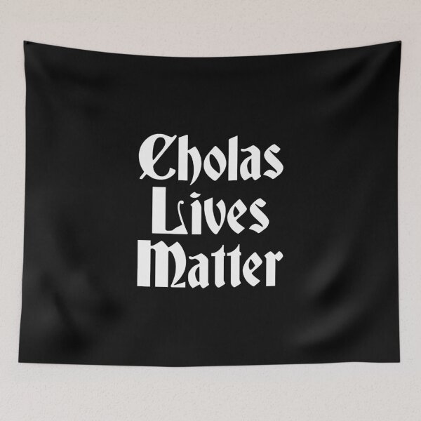 Item preview, Cholas Lives Matter, Ruca, Chola, Chicana designed and sold by Designs4Less.