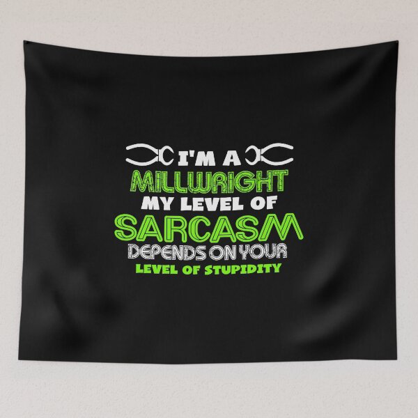 Item preview, I'm A Millwrights My Level Of Sarcasrm, Millwright Gift, Millwright Shirt designed and sold by Designs4Less.