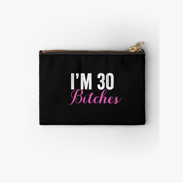 Item preview, I'M 30 Bitches, Women's 30th Birthday, Best Bitches designed and sold by Designs4Less.